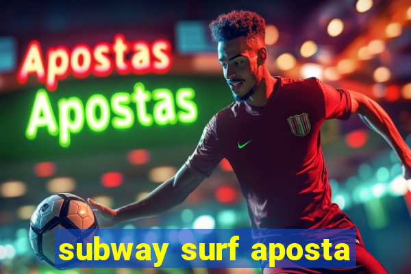 subway surf aposta